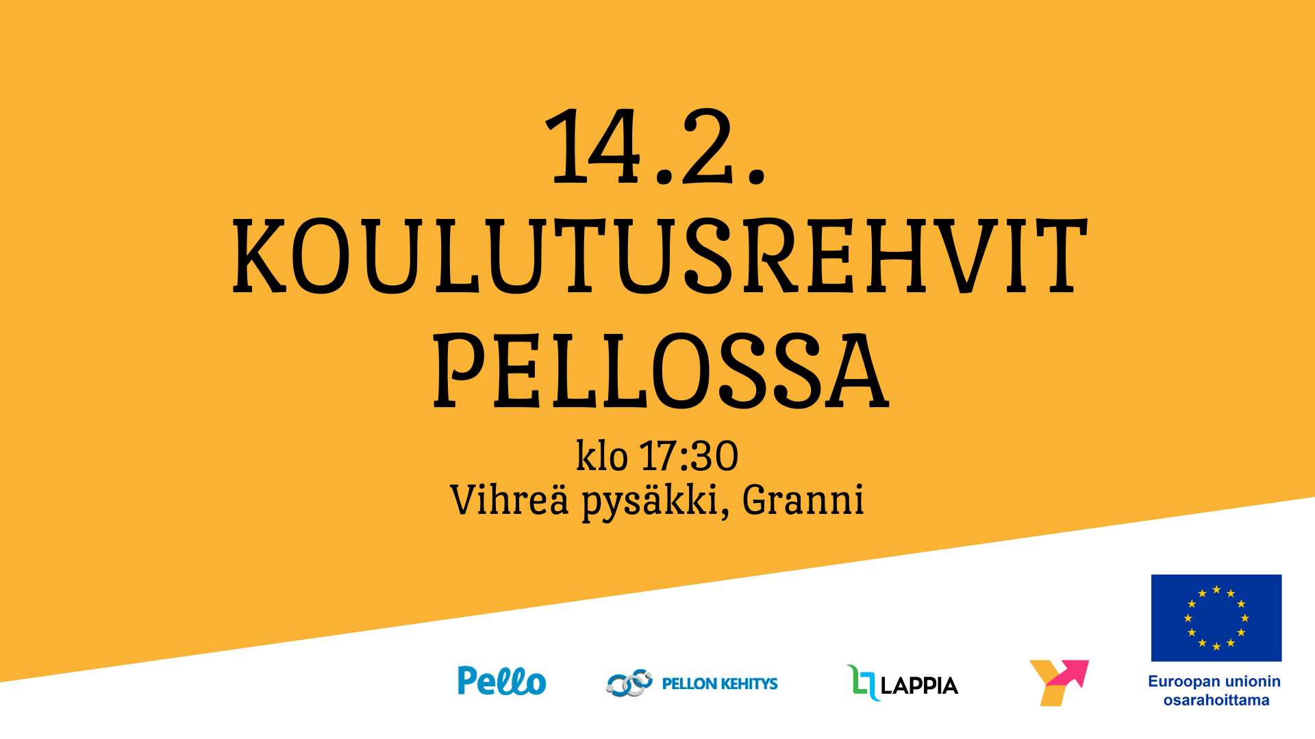 14.2. Koulutusrehvit Pellossa klo 17.30 Vihreä pysäkki (Granni)