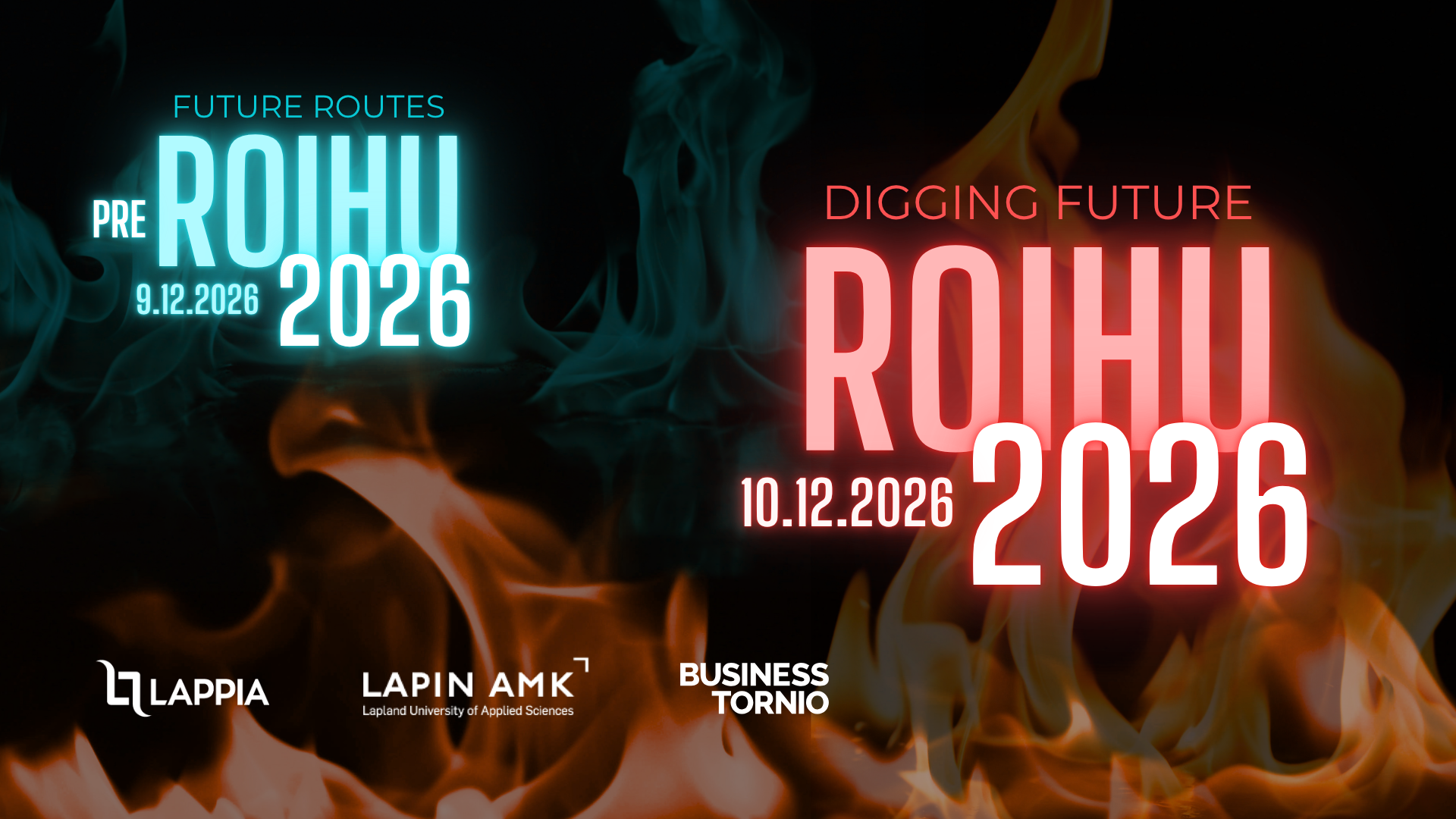 Graafinen tapahtumamainos PreROIHU- ja ROIHU 2026 -tapahtumista. PreROIHU järjestetään 9.12.2026 ja ROIHU 10.12.2026. Kuvassa on tummalla taustalla sinisiä ja oransseja liekkejä sekä tapahtumien nimet ja päivämäärät. Alareunassa ovat Lapin ammattikorkeakoulun (Lapin AMK), Business Tornion ja Lappian logot.